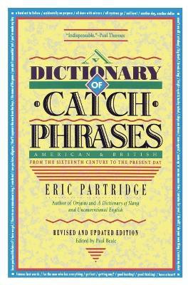 Dictionary of Catch Phrases(English, Paperback, Partridge Eric)