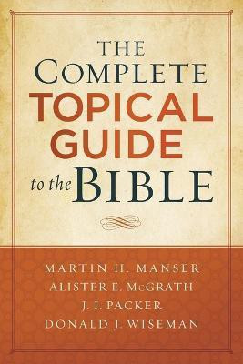 The Complete Topical Guide to the Bible(English, Paperback, Manser Martin Hugh)