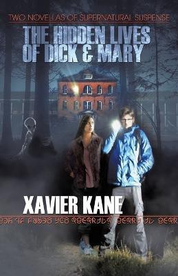 The Hidden Lives of Dick & Mary(English, Paperback, Kane Xavier Poe)