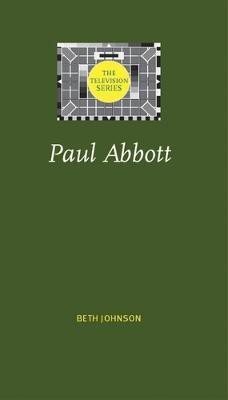 Paul Abbott(English, Electronic book text, Johnson Beth)