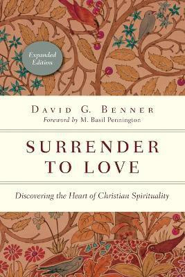 Surrender to Love - Discovering the Heart of Christian Spirituality(English, Paperback, Benner David G. OCSO)