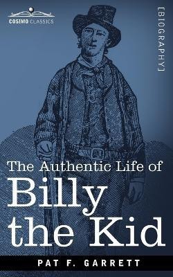 The Authentic Life of Billy the Kid(English, Paperback, Garrett Pat F)