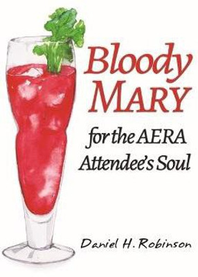 Bloody Mary for the AERA Attendee's Soul(English, Hardcover, Robinson Daniel H.)