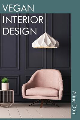 Vegan Interior Design(English, Paperback, Duerr Aline)
