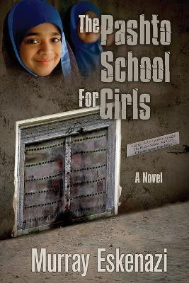 The Pashto School for Girls(English, Paperback, Eskenazi Murray)