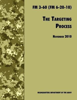 The Targeting Process(English, Paperback, U.S. Department of the Army)