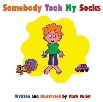 Somebody Took My Socks(English, Paperback, Miller Mark)