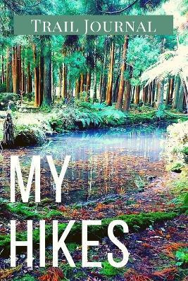 My Hikes Trail Journal(English, Paperback, Daisy Adil)