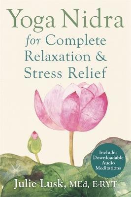 Yoga Nidra for Complete Relaxation and Stress Relief(English, Paperback, Lusk Julie)