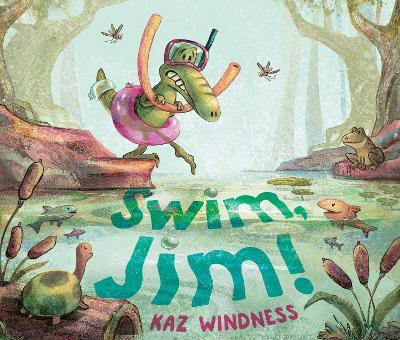Swim, Jim!(English, Hardcover, Windness Kaz)