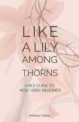Like a Lily Among Thorns(English, Paperback, Kozman Rebecca)
