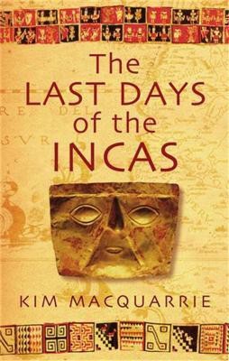 The Last Days Of The Incas(English, Paperback, MacQuarrie Kim)