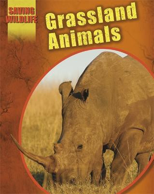 Saving Wildlife: Grassland Animals(English, Paperback, Newland Sonya)