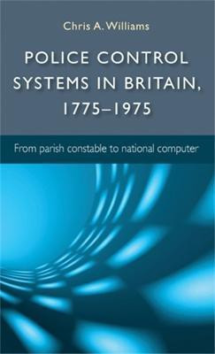 Police Control Systems in Britain, 1775-1975(English, Electronic book text, Williams Chris A.)