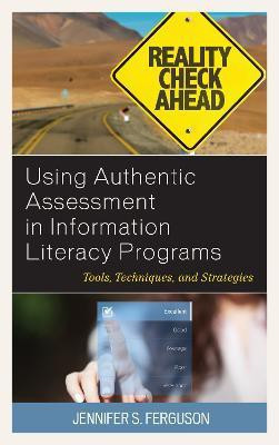 Using Authentic Assessment in Information Literacy Programs(English, Paperback, Ferguson Jennifer S.)