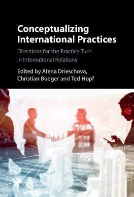 Conceptualizing International Practices(English, Hardcover, unknown)
