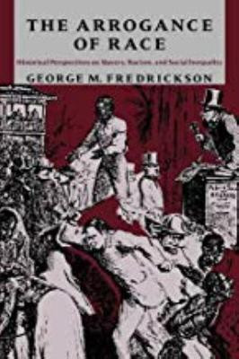 The Arrogance of Race(English, Paperback, Fredrickson George M.)