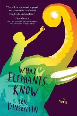 What Elephants Know(English, Paperback, Dinerstein Eric)