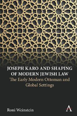 Joseph Karo and Shaping of Modern Jewish Law(English, Hardcover, Weinstein Roni)