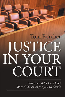 Justice in Your Court(English, Hardcover, Borcher Tom)