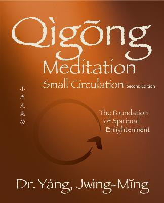 Qigong Meditation Small Circulation(English, Paperback, Yang Jwing-Ming Dr. Ph.D.)
