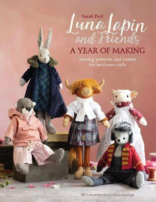 Luna Lapin and Friends, a Year of Making(English, Paperback, Peel Sarah)