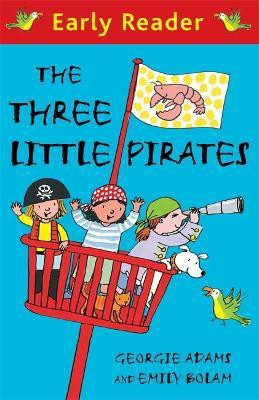 Early Reader: The Three Little Pirates(English, Paperback, Adams Georgie)