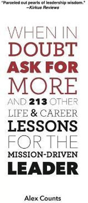 When in Doubt, Ask for More(English, Paperback, Counts Alex)