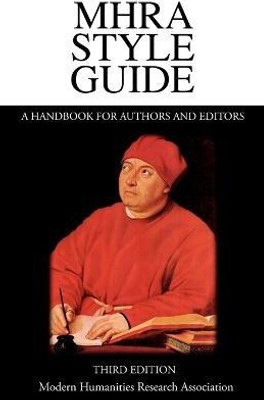 MHRA Style Guide. A Handbook for Authors and Editors. Third Edition.(English, Paperback, unknown)