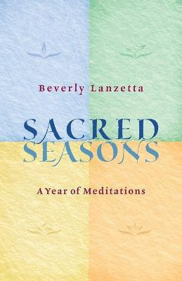 Sacred Seasons(English, Paperback, Lanzetta Beverly)