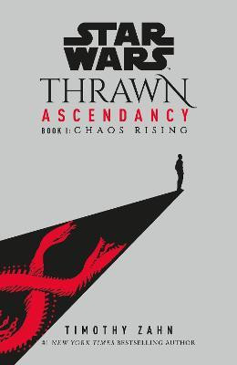 Star Wars: Thrawn Ascendancy: Chaos Rising(English, Paperback, Zahn Timothy)
