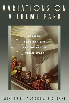 Variations on a Theme Park(English, Paperback, Sorkin Michael)