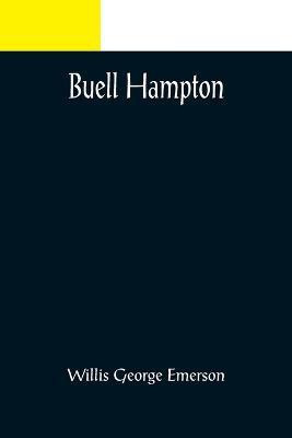 Buell Hampton(English, Paperback, George Emerson Willis)