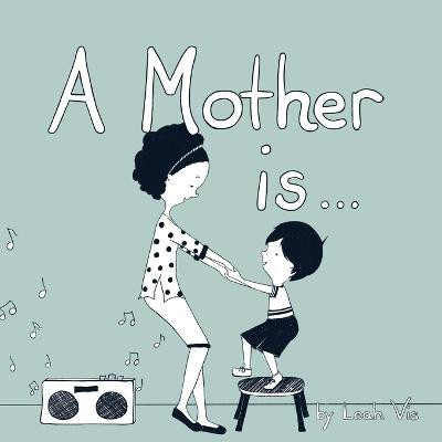 A Mother Is...(English, Paperback, Vis Leah)
