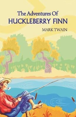 The Adventures of Huckleberry Finn(English, Paperback, Twain Mark)