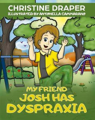 My Friend Josh has Dyspraxia(English, Paperback, Draper Christine R.)