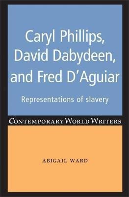 Caryl Phillips, David Dabydeen and Fred D'Aguiar(English, Paperback, Ward Abigail)