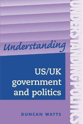 Understanding Us/Uk Government and Politics(English, Electronic book text, Watts Duncan)