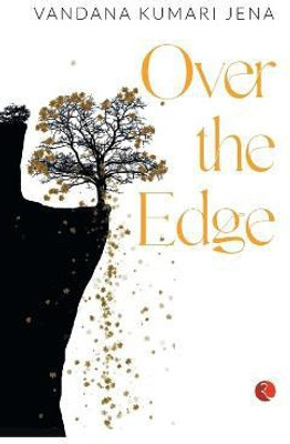 Over the Edge(English, Paperback, Jena Vandana Kumari)