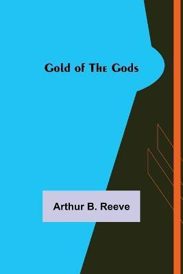 Gold of the Gods(English, Paperback, B Reeve Arthur)
