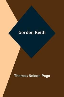 Gordon Keith(English, Paperback, Nelson Page Thomas)