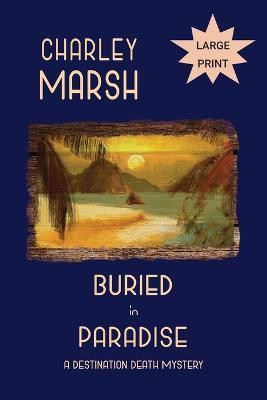 Buried in Paradise(English, Paperback, Marsh Charley)