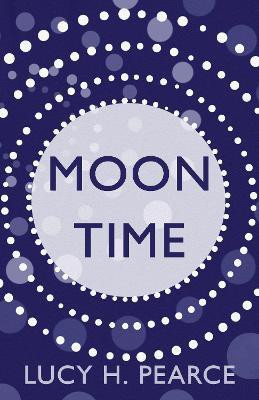 Moon Time(English, Paperback, Pearce Lucy H.)