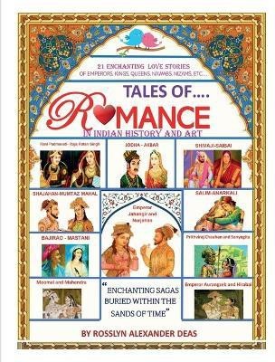 Tales of romance in Indian history and art(English, Paperback, Deas Rosslyn Alexander)