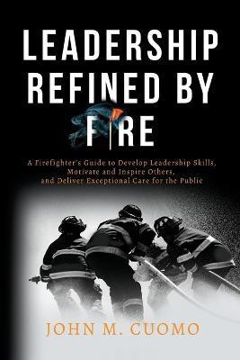 Leadership Refined by Fire(English, Paperback, Cuomo J M)