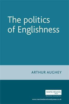 The Politics of Englishness(English, Electronic book text, Aughey Arthur)