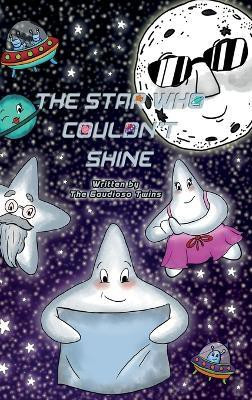 The Star Who Couldn't Shine(English, Hardcover, Twins The Gaudioso)