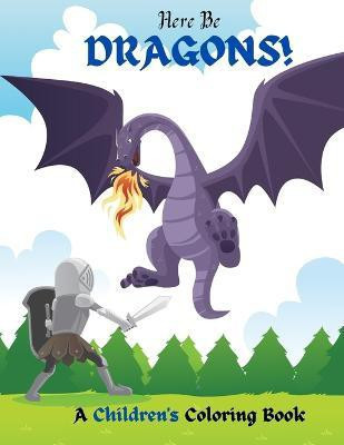 Here Be Dragons!(English, Paperback, Fierce Richard)