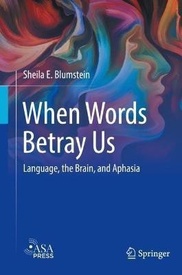 When Words Betray Us(English, Hardcover, Blumstein Sheila E.)