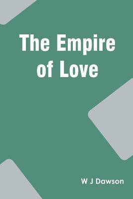 The Empire of Love(English, Paperback, Dawson W J)